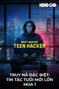 Truy Nã Đặc Biệt: Tin Tặc Tuổi Mới Lớn - Mùa 1