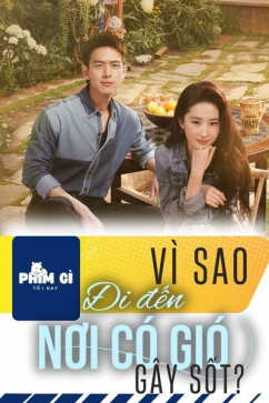 Phim Gì Tối Nay - Tập 153: Vì Sao Đi Đến Nơi Có Gió Gây Sốt