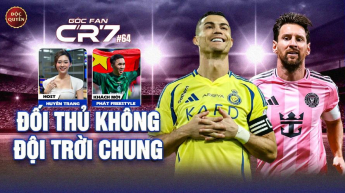 Số 64: Đối thủ không đội trời chung- Góc Fan CR7